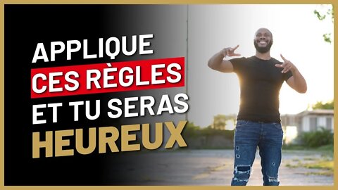 7 règles que j'applique pour être heureux