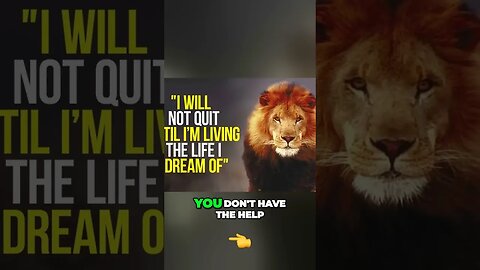 Unleash Your Inner Lion: Don't Give Up on Your Dream!