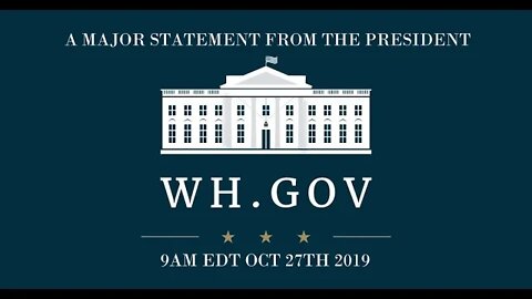 The PRESIDENT makes a Major Statement. OCT 27th 2019 9AM EDT