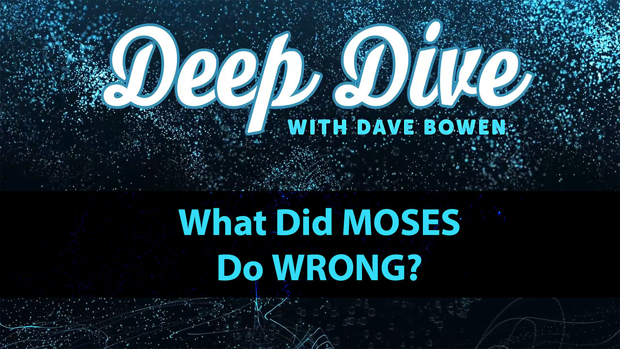 What Did MOSES Do WRONG? | Teacher: Dave Bowen