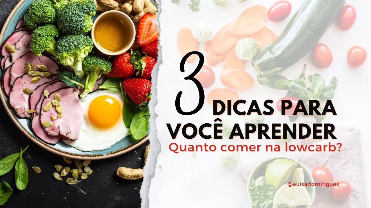 3 Dicas infalíveis para você saber o QUANTO COMER NA LOWCARB?