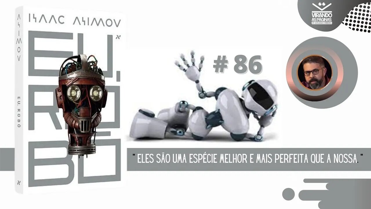 Eu, Robô Isaac Asimov #86 Por Armando Ribeiro Virando as Páginas