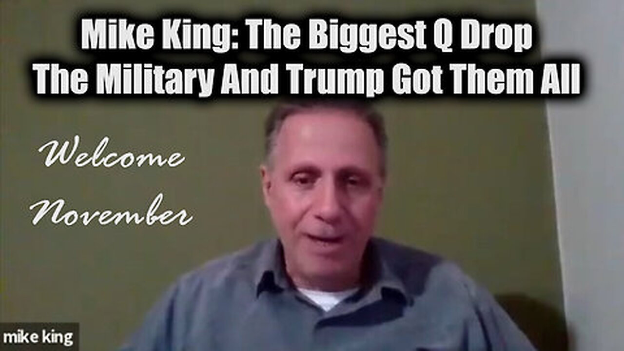 New Mike King- The Biggest Q Drop - The Military And Trump Got Them All