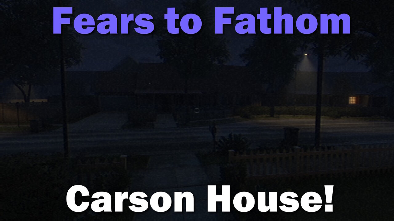 Carson House! - Fears to Fathom Chapter 3