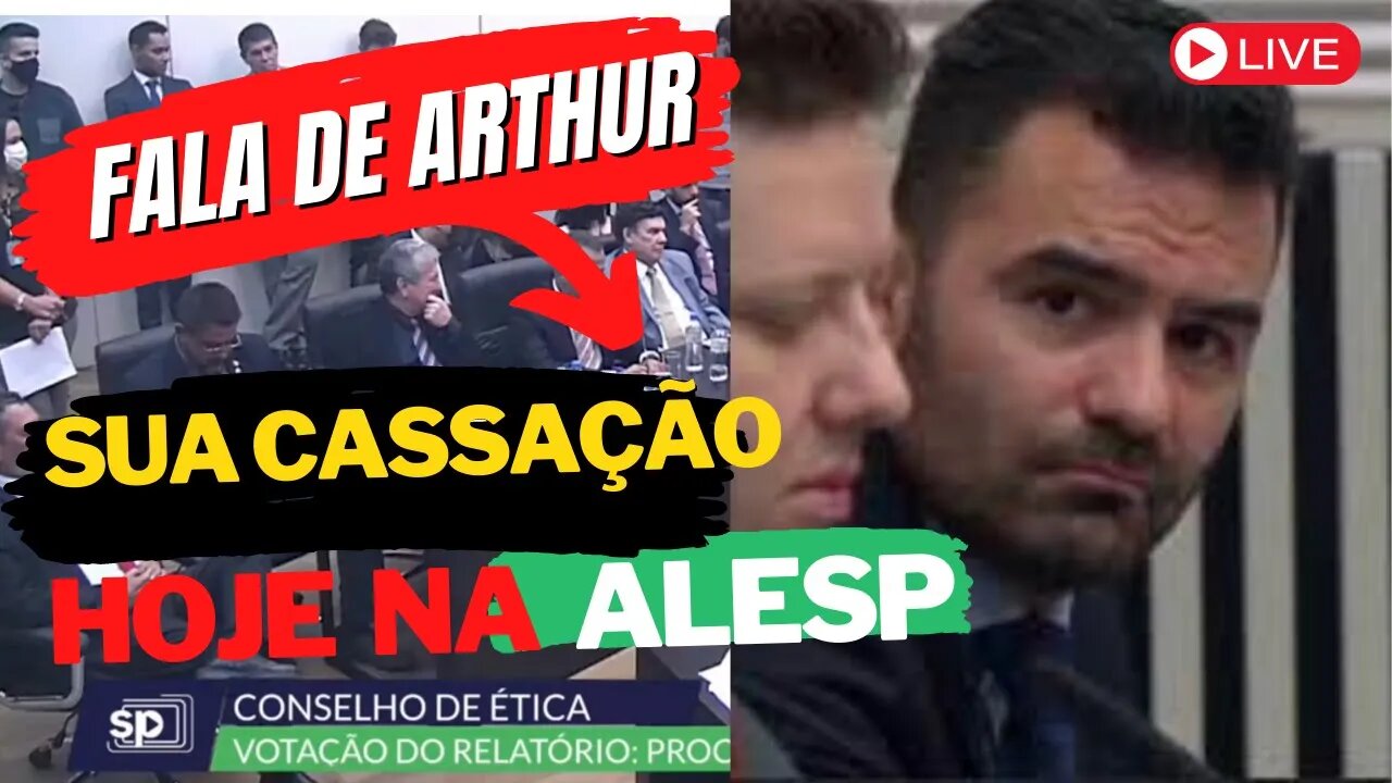 ARTHUR DO VAL FALA EM SUA CASSAÇÃO HOJE ALESP