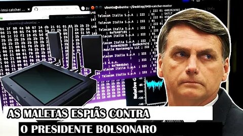 As Maletas Espiãs Contra O Presidente Bolsonaro