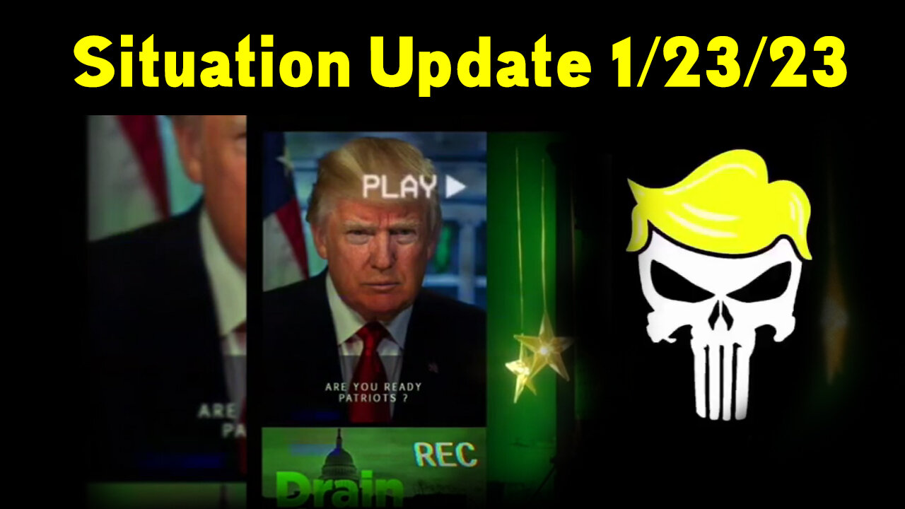 Situation Update 01-23-23 ~ Q+ Trump U.S Military - White Hat Intel ~ SGAnon Intel