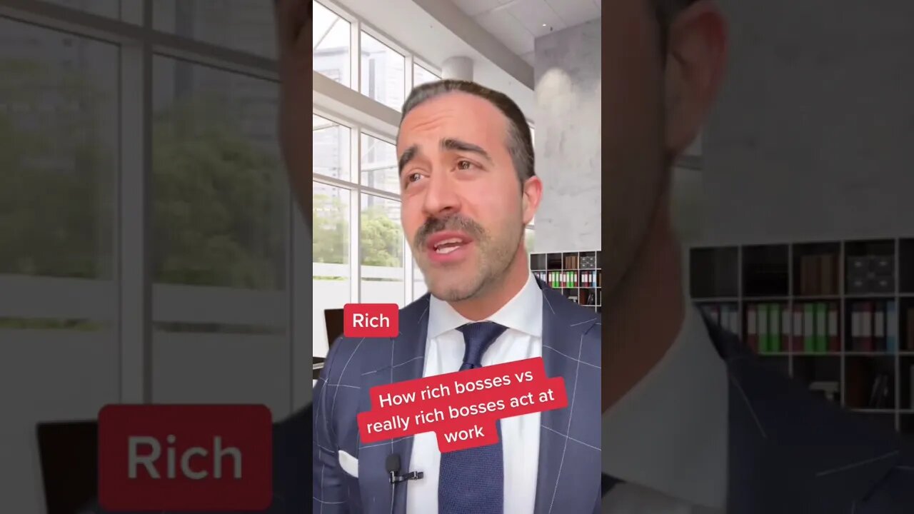 How rich bosses vs really rich bosses act at work.