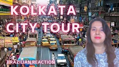 Kolkata City Tour 2020 | Kolkata City of Joy | Brazilian Reaction