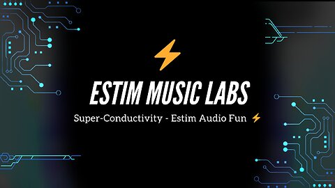 Super-Conductivity - Estim Audio Fun