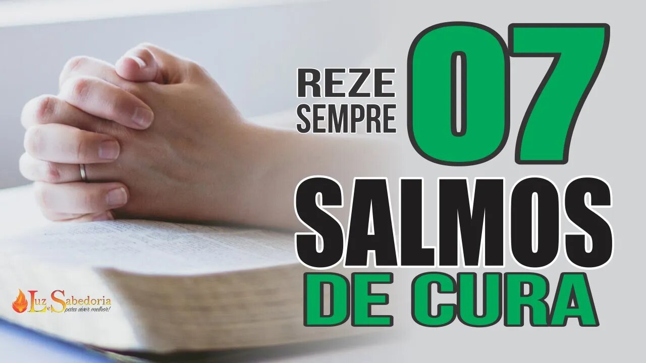 Reze sempre estes 07 SALMOS MAIS PODEROSOS para CURA