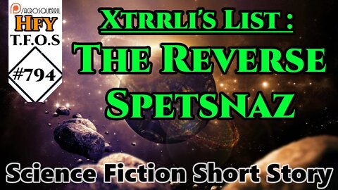 HFY Sci-Fi Short Stories - Xtrrli's List : The Reverse Spetsnaz by The Zet (r/HFY TFOS# 794)