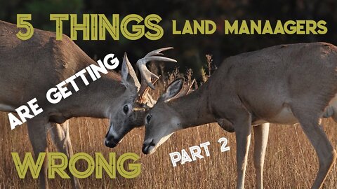 5 (More) Things Land Managers are Getting Wrong | Part 2
