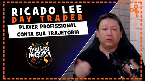 Ricardo Lee - Você pode se tornar um Trader | Cortes Perdidos Na Gringa PDC