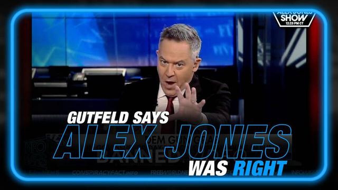 BREAKING: GREG GUTFELD SAYS ALEX JONES WAS RIGHT!