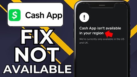 HOW TO FIX CASH APP NOT AVAILABLE IN YOUR REGION