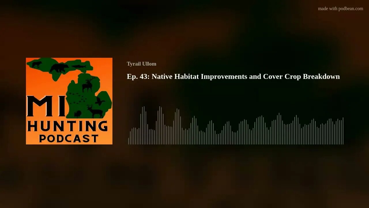 Ep. 43: Native Habitat Improvements and Cover Crop Breakdown