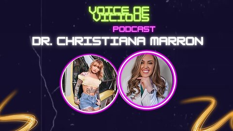 Voice of Vicious Episode 9 : Dr Christiana Marron