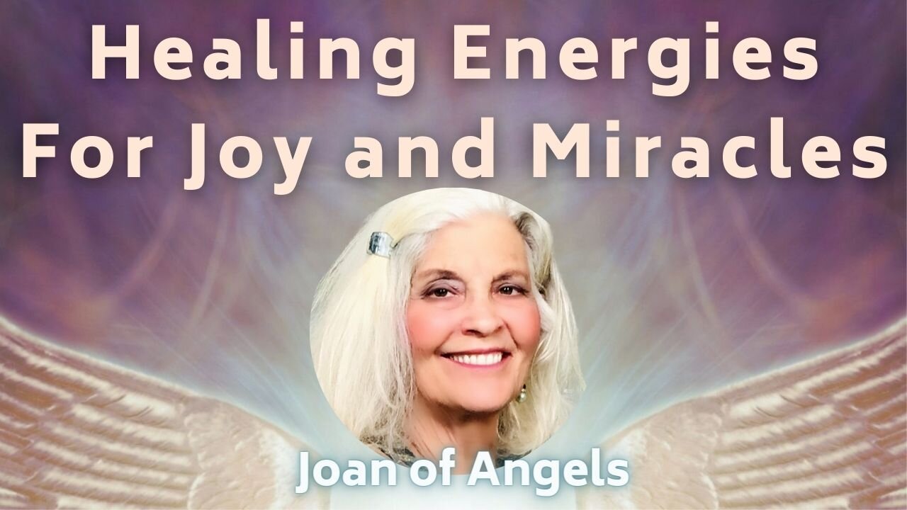 Healing Energies For Joy and Miracles