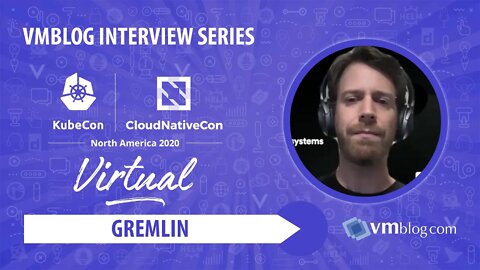 #KubeCon 2020 Gremlin Video Interview with VMblog (Chaos Engineering)