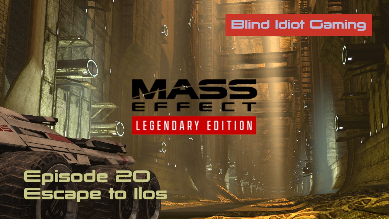 Blind Idiot plays - Mass Effect LE | pt. 20 - Escape to Ilos | No Commentary | Insanity