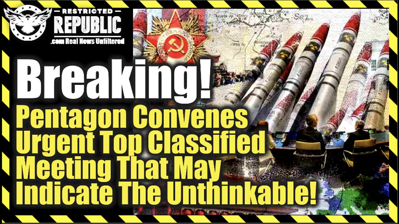 BREAKING! Pentagon Convenes Urgent Top Classified Meeting That May Indicate The Unthinkable!