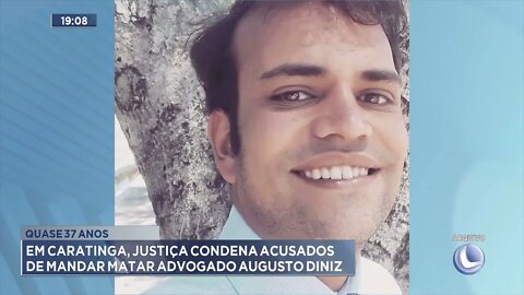 Quase 37 anos: Em Caratinga, justiça condena acusados de mandar matar advogado Augusto Diniz