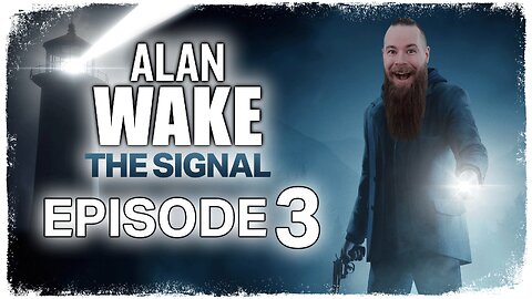 Alan Wake: The Signal // Episode 3 // IF IT FLIES, IT DIES // Gameplay Walkthrough