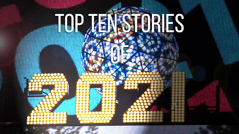 Top Ten Stories of the Year | 2021 Crystal Ball Reconciliation | 12/16/21