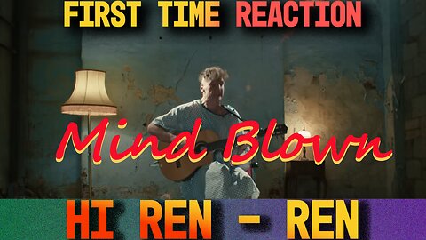 Hi Ren (First Time Reaction) by Ren #reaction @RenMakesMusic