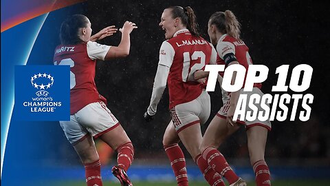 DAZN's Top 10 Assists From The 2022-23 UEFA Women's Champions League Quarter-finals