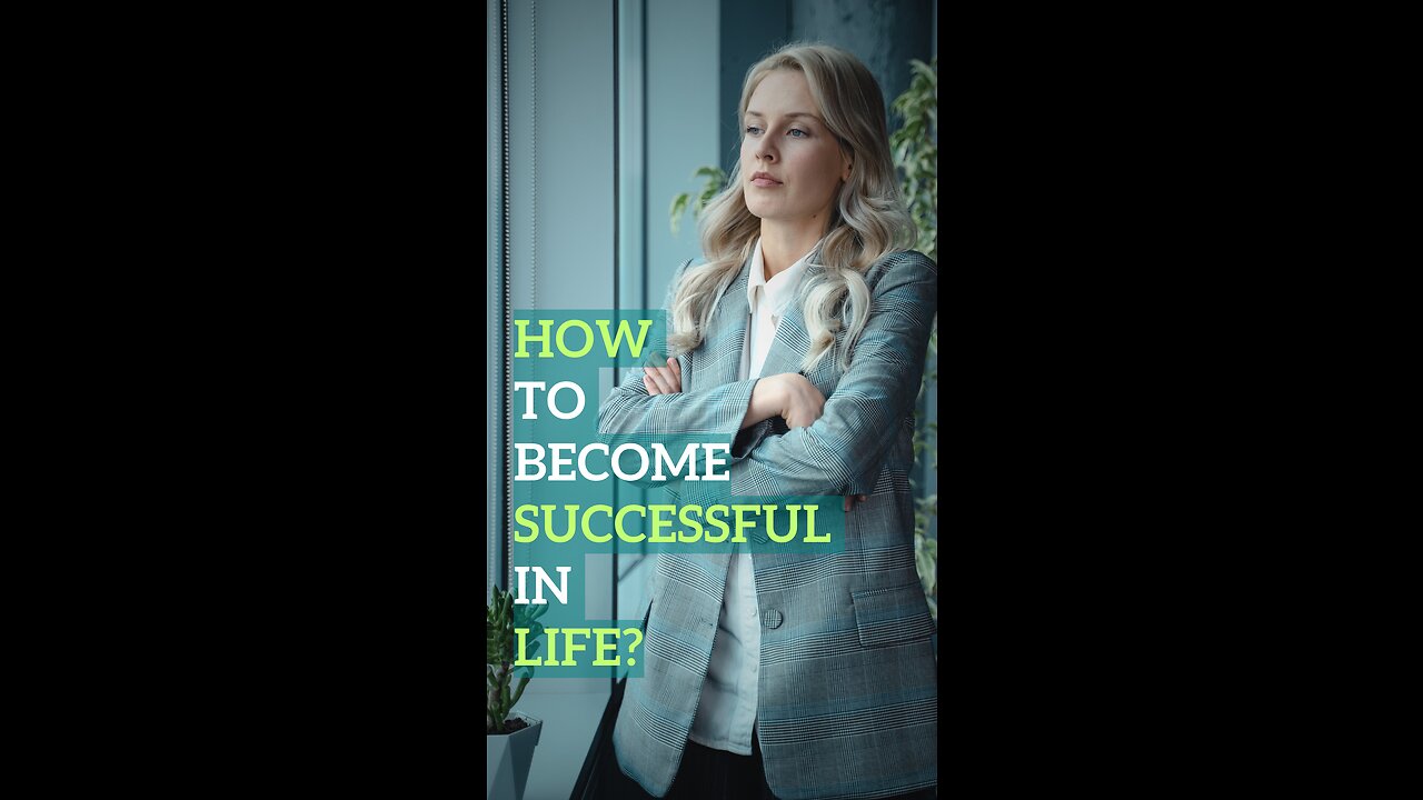 HOW TO BECOME SUCCESSFUL IN LIFE | TheQuickLit