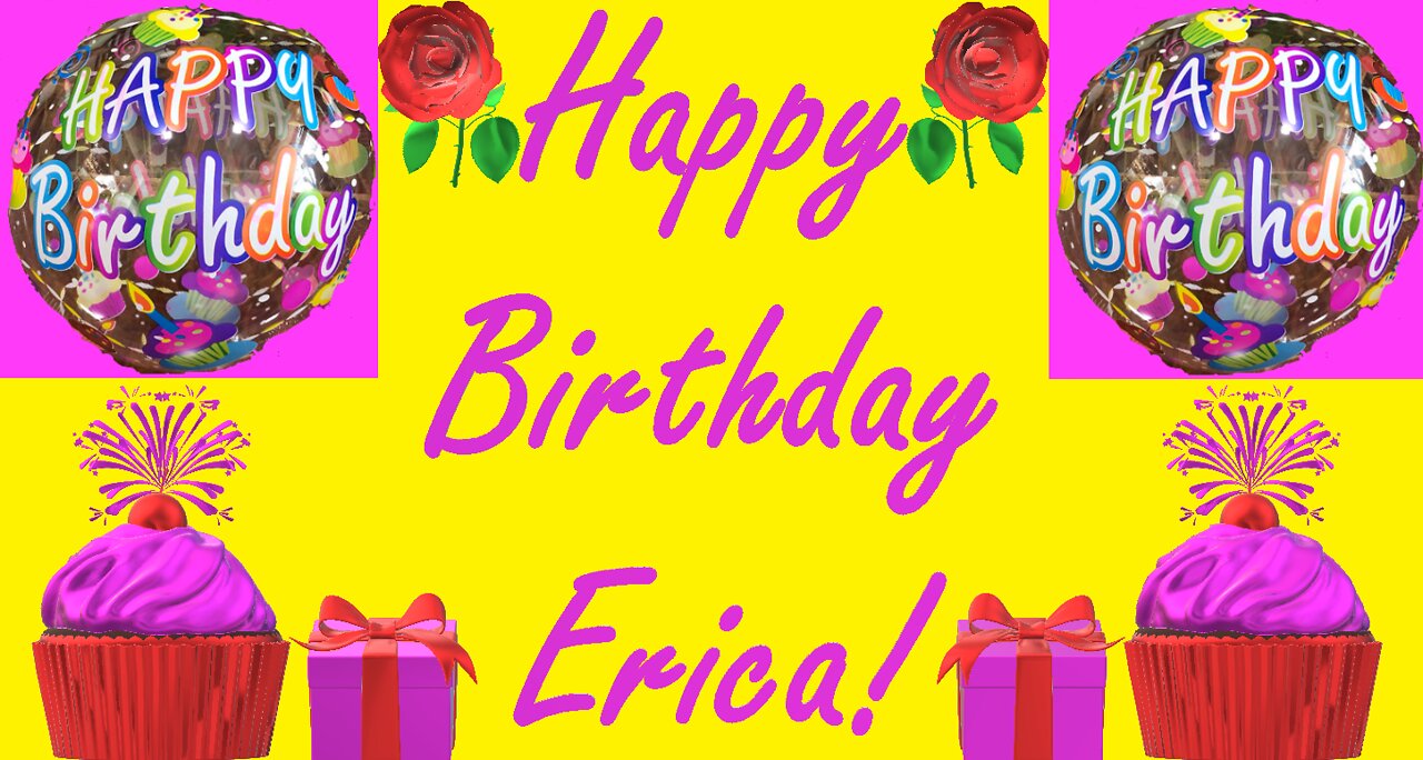 Happy Birthday 3D - Happy Birthday Erica - Happy Birthday To You - Happy Birthday Song