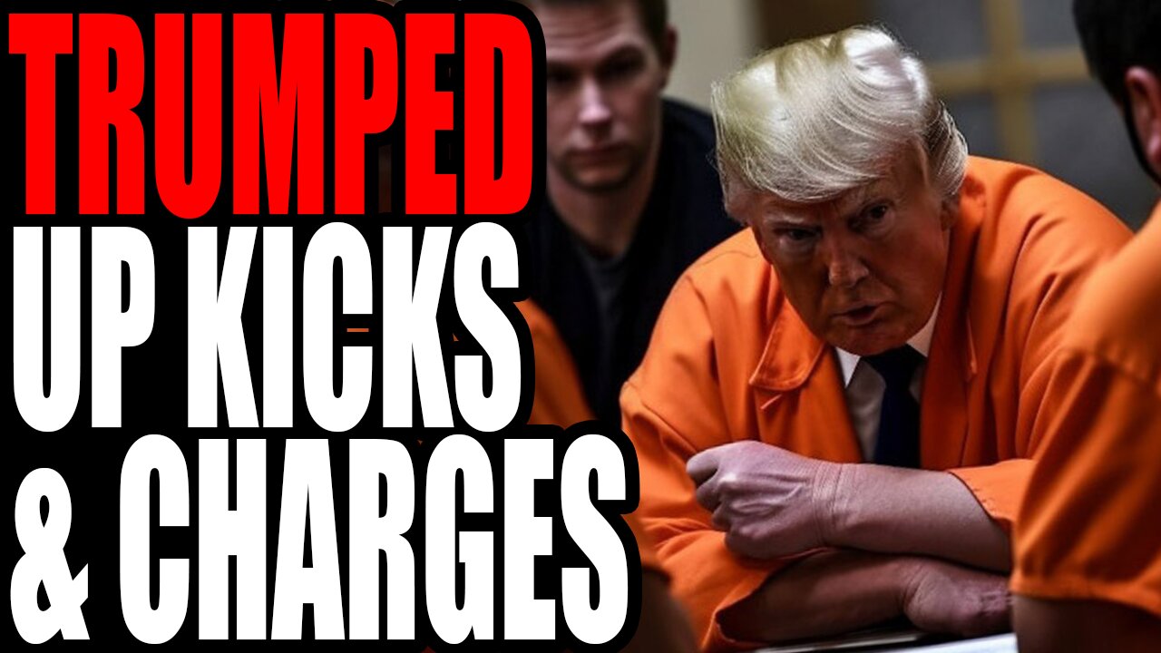 Trumped Up Charges