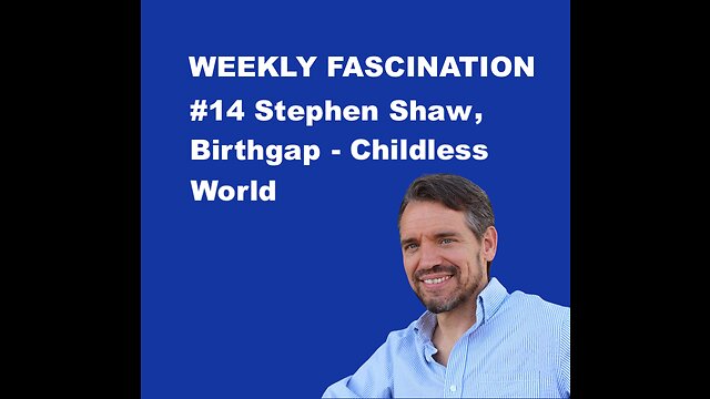 Ep 14 Stephen Shaw, Birthgap - Childless World