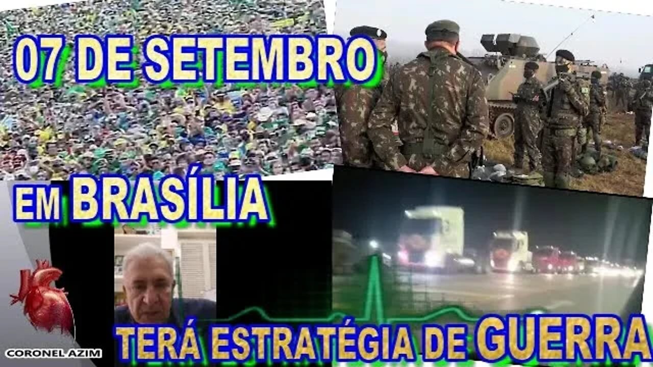 07 DE SETEMBRO EM BRASÍLIA ESTRATÉGIA DE GUERRA DIA DA NOVA INDEPENDÊNCIA.