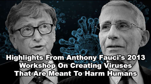 Highlights From Anthony Fauci's 2013 Workshop On Creating Viruses That Are Meant To Harm Humans