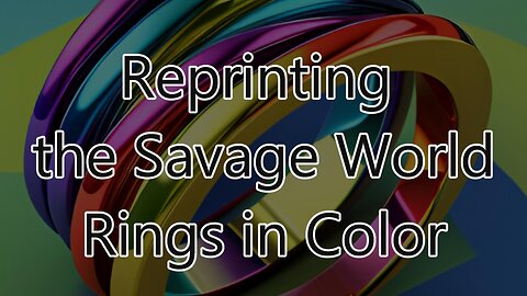 Reprinting Savage World Markers in Color