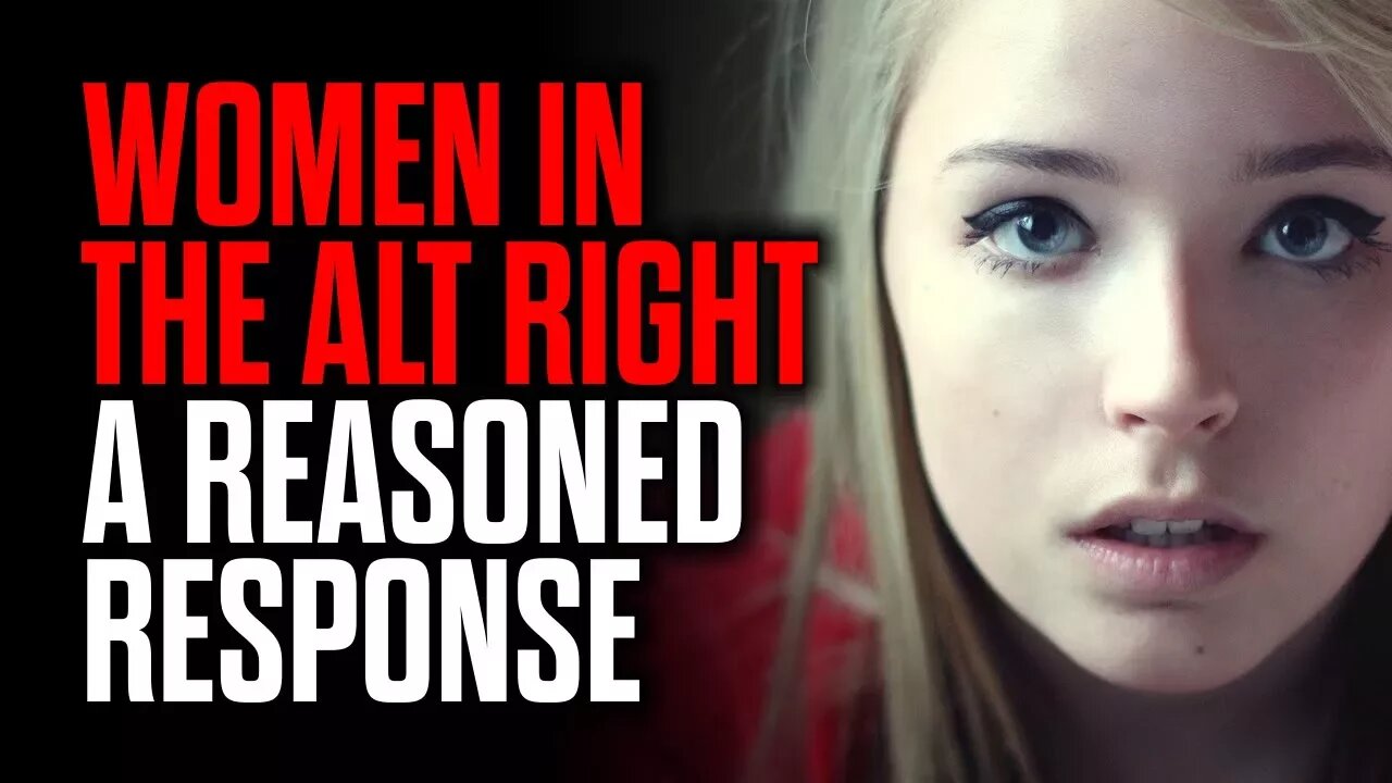 Women in the Alt Right - A Reasoned Response