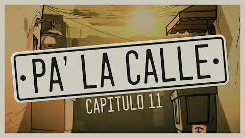 Temporada 3 - Capitulo #11 - PA' LA CALLE