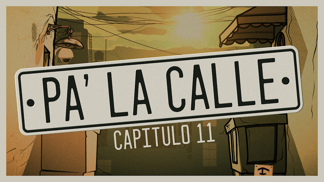 Temporada 3 - Capitulo #11 - PA' LA CALLE