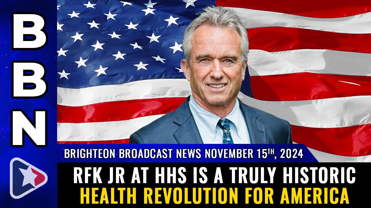 Brighteon Broadcast News, Nov 15, 2025 –RFK Jr at HHS is a truly historic HEALTH REVOLUTION for America