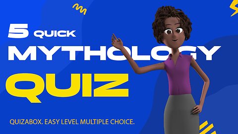 5 Mythology Quiz