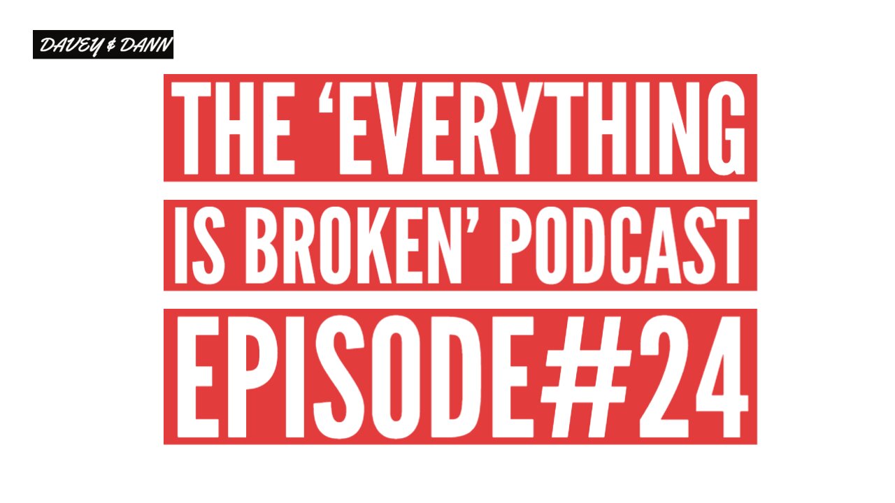 The 'EVERYTHING IS BROKEN' Podcast Episode #24 | For The Love of Money