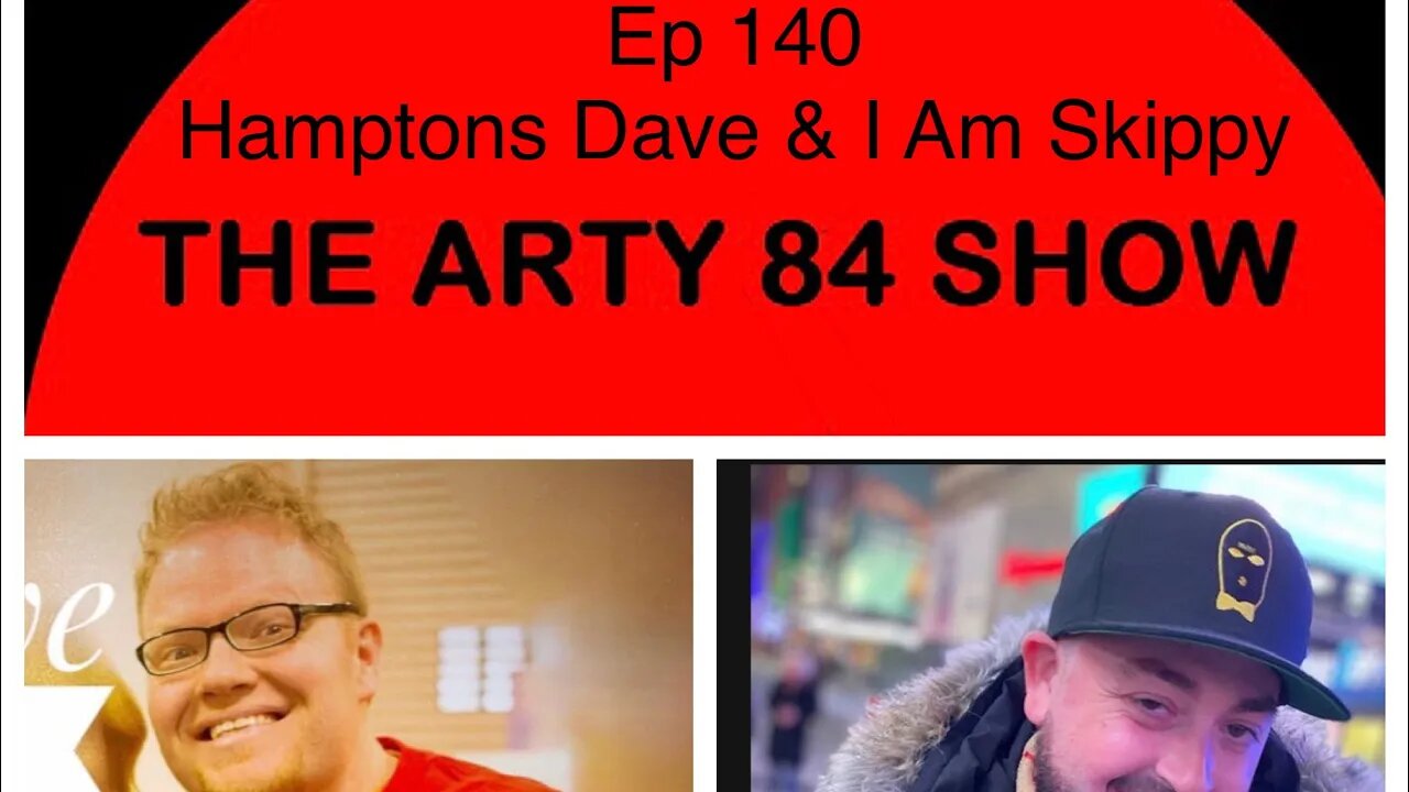 Hampton’s Dave from The Ryan Show and I Am Skippy onThe Arty 84 Show – 2020-07-15 – EP 140