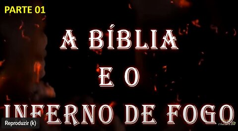 A bíblia e o inferno - parte 01