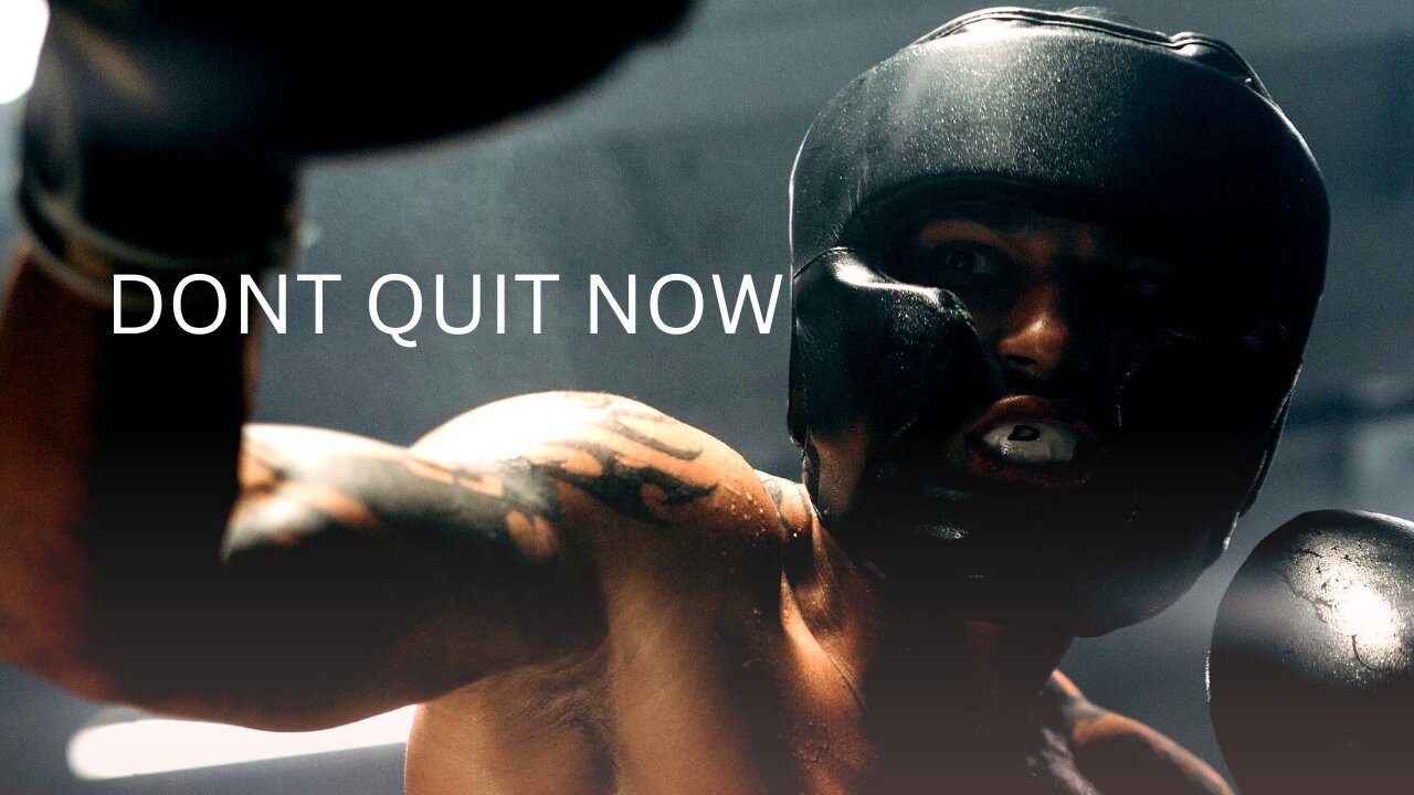 Motivational video - Don't Quit Now