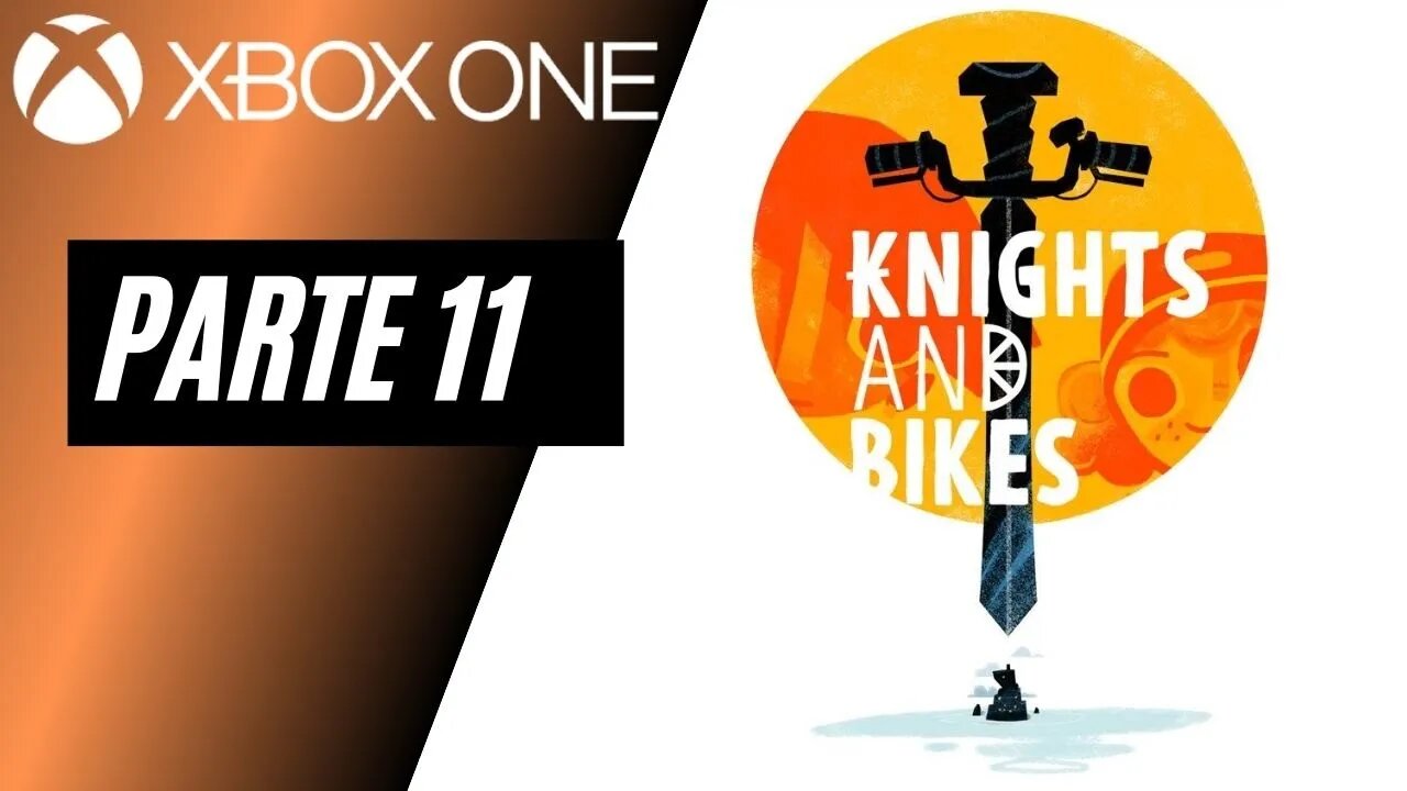 KNIGHTS AND BIKES - PARTE 11 (XBOX ONE)