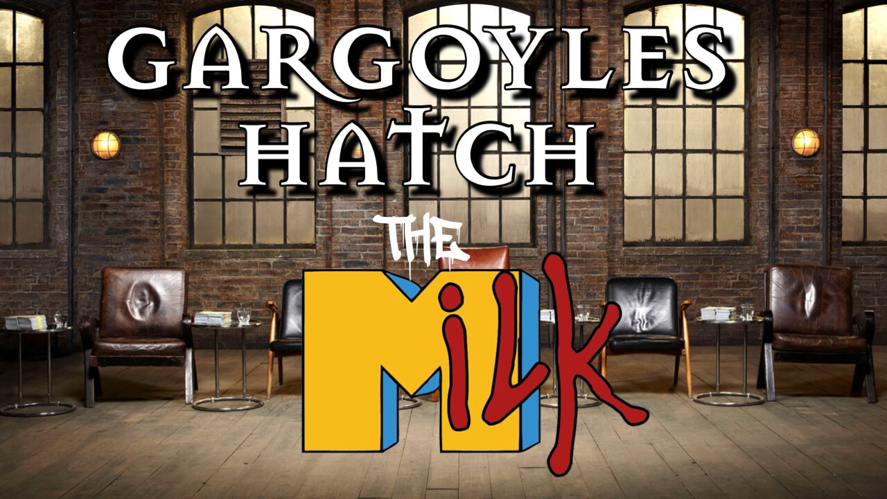 THE MiLK - GARGOYLES HATCH (DRAGONS DEN)