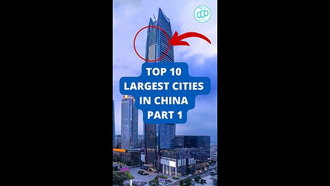 Top 10 Largest Cities in China Part 1